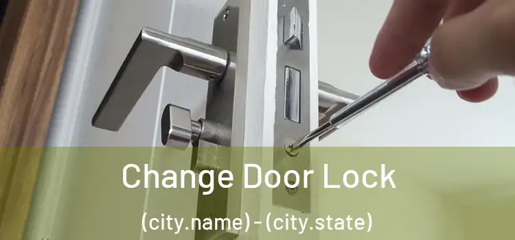  Change Door Lock (city.name) - (city.state)